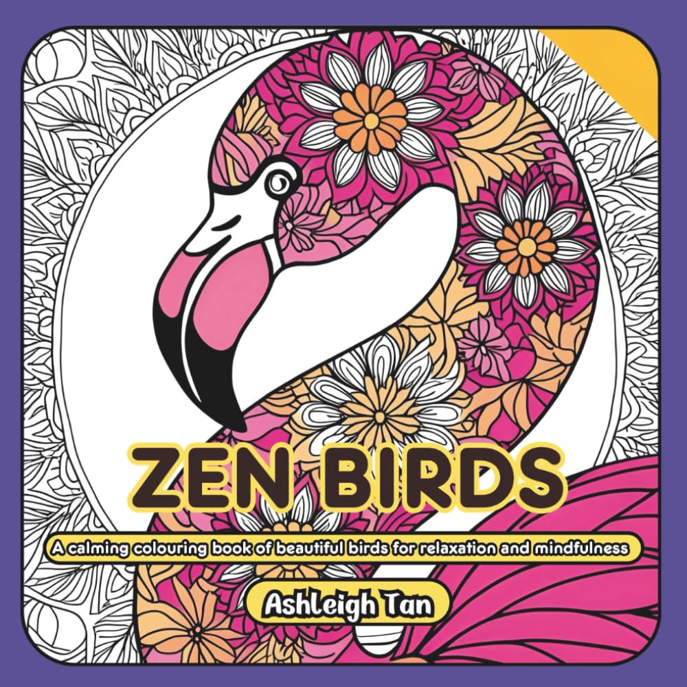 Zen Birds: A calming colouring book of beautiful birds for relaxation and mindfulness (Zen Creatures: Relax, Colour and Unwind Book Series)