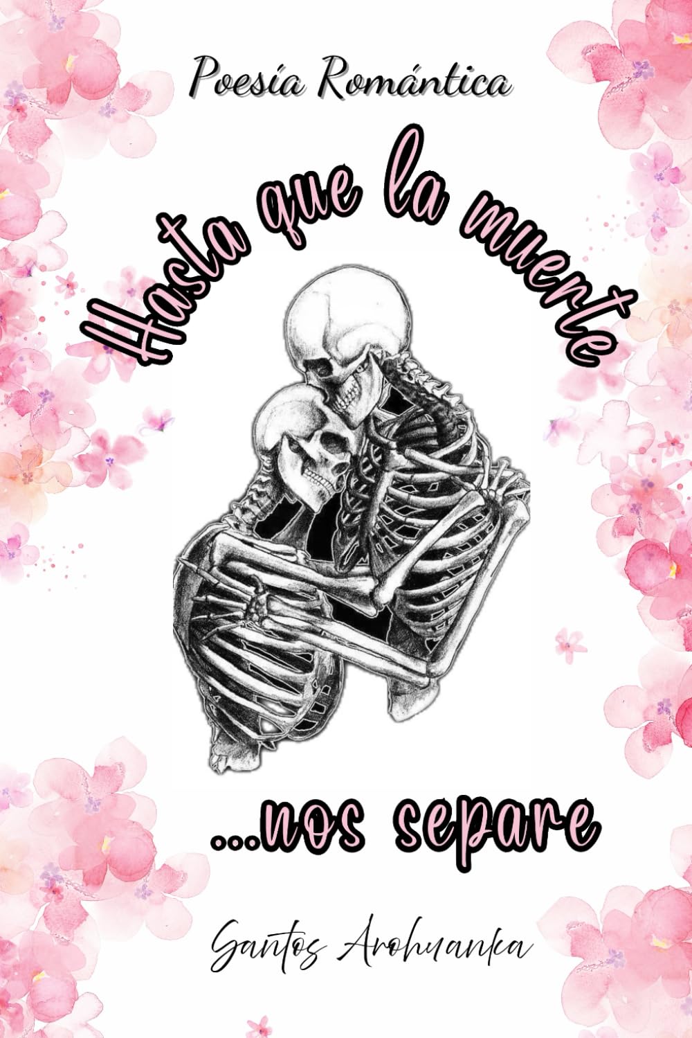HASTA QUE LA MUERTE NOS SEPARE - POESIA ROMANTICA