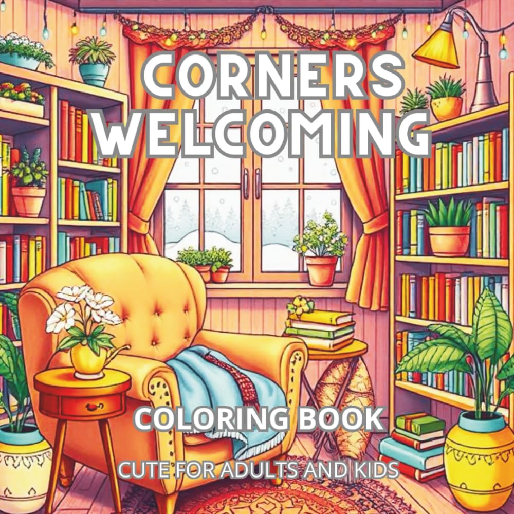 CORNERS WELCOMING: CUTE COLORING BOOK FOR ADULTS AND KIDS