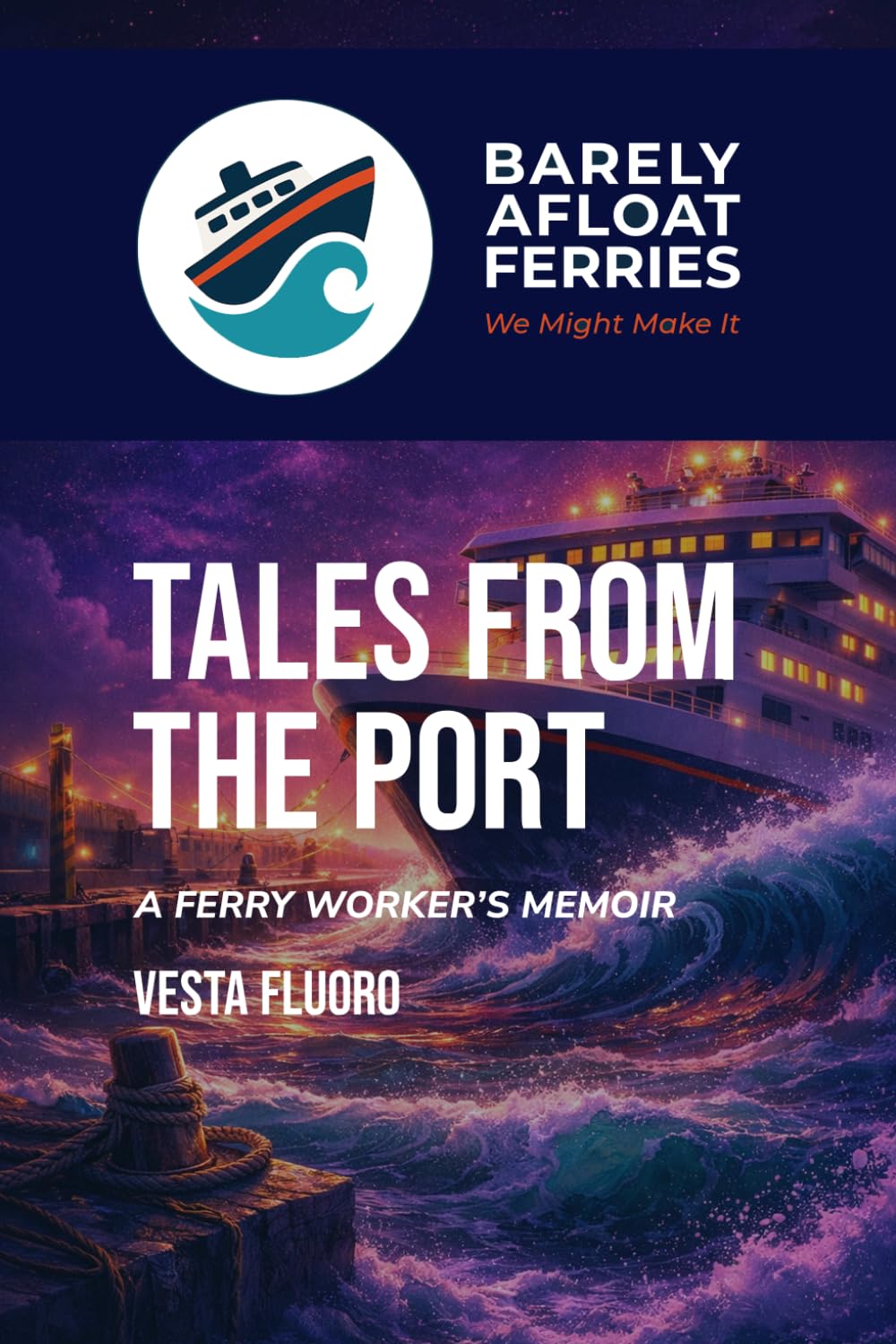 Tales from the Port: 1 (Barely Afloat Ferries)