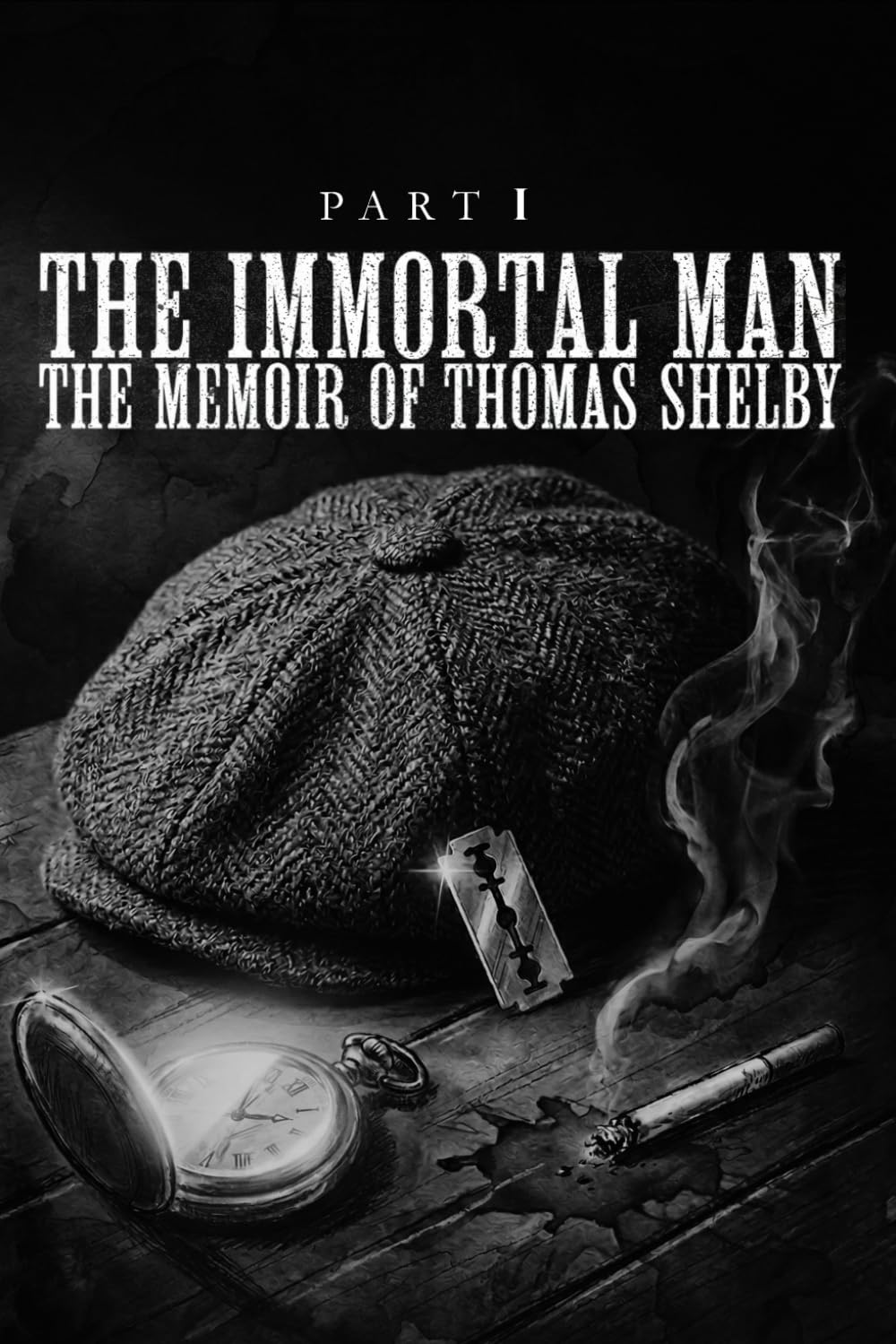 The Immortal Man: The Memoirs of Thomas Michael Shelby — A Story of War, Survival, and Empire in 1920s Birmingham