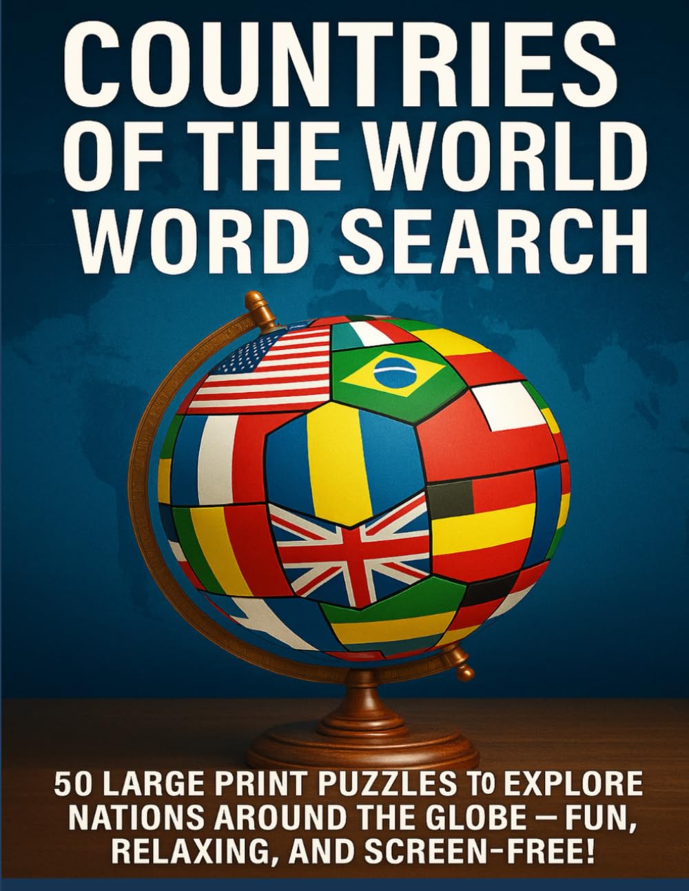 Countries of the World Word Search: 50 Large Print Word Searches Celebrating World Nations — Perfect for Travel Lovers, Puzzle Fans, and Lifelong Learners!