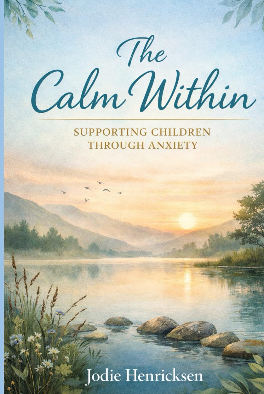 The Calm Within: Supporting Children Through Anxiety
