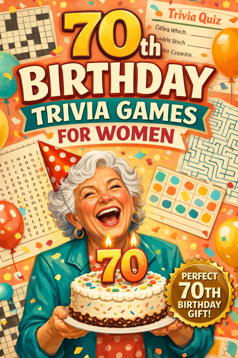 70th Birthday Trivia Games For Women: Enjoy the 50s & 60s in Large Print – Puzzles, Mazes, Crosswords, Fun Facts and Quizzes