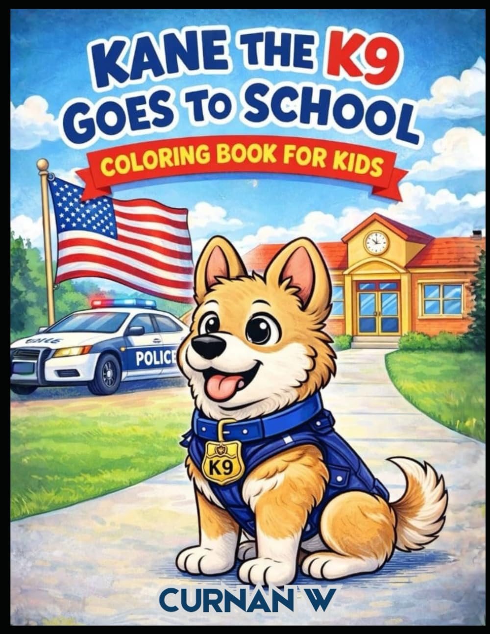 KANE THE K9 Goes to School (KANE THE K9 SERIES COLORING BOOKS)