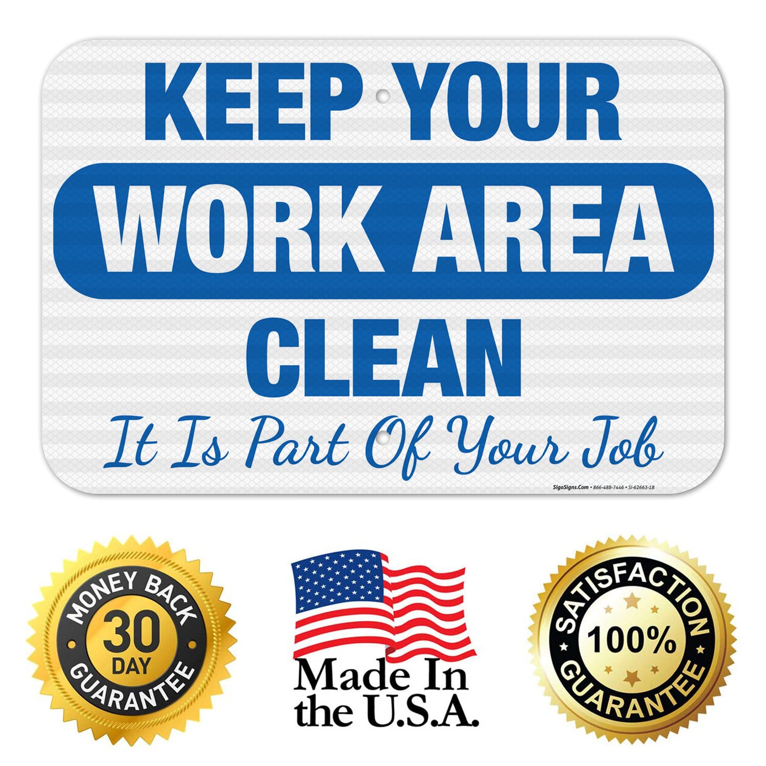 Keep Your Work Area Clean It is Part of Your Job Sign, 12x18 Inches, 3M EGP Reflective .063 Aluminum, Fade Resistant, Made in USA