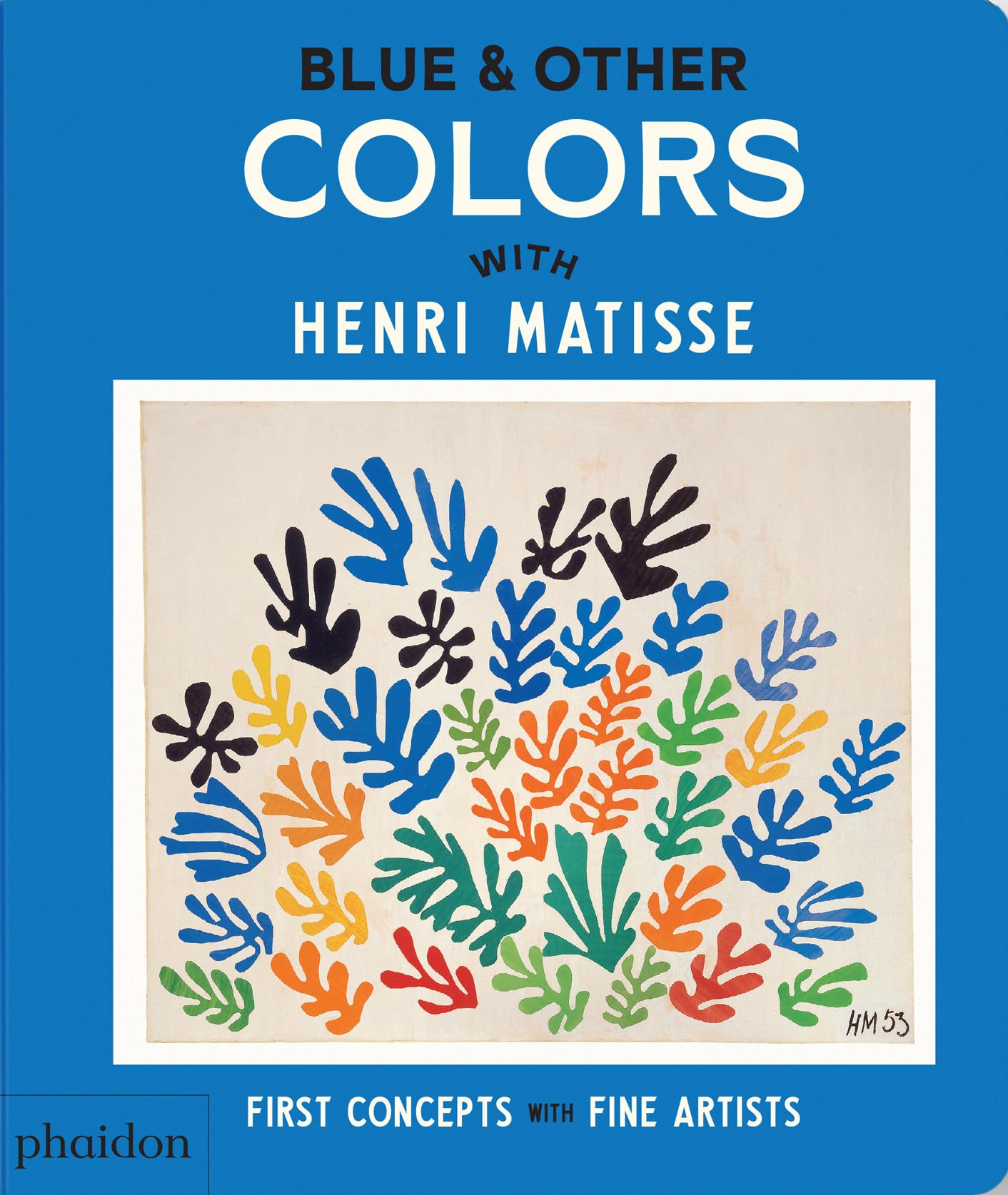 Blue & Other Colors: with Henri Matisse (First Concepts with Fine Artists)