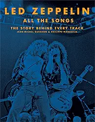 Led Zeppelin All the Songs: The Story Behind Every Track