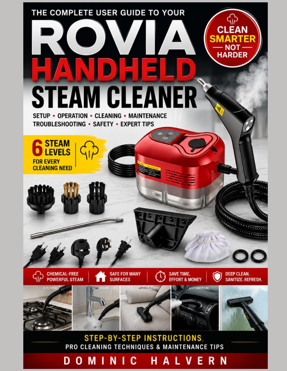Rovia Handheld Steam Cleaner User Guide: The Complete Setup, Operation, Maintenance, Cleaning Techniques, Troubleshooting & FAQ Manual