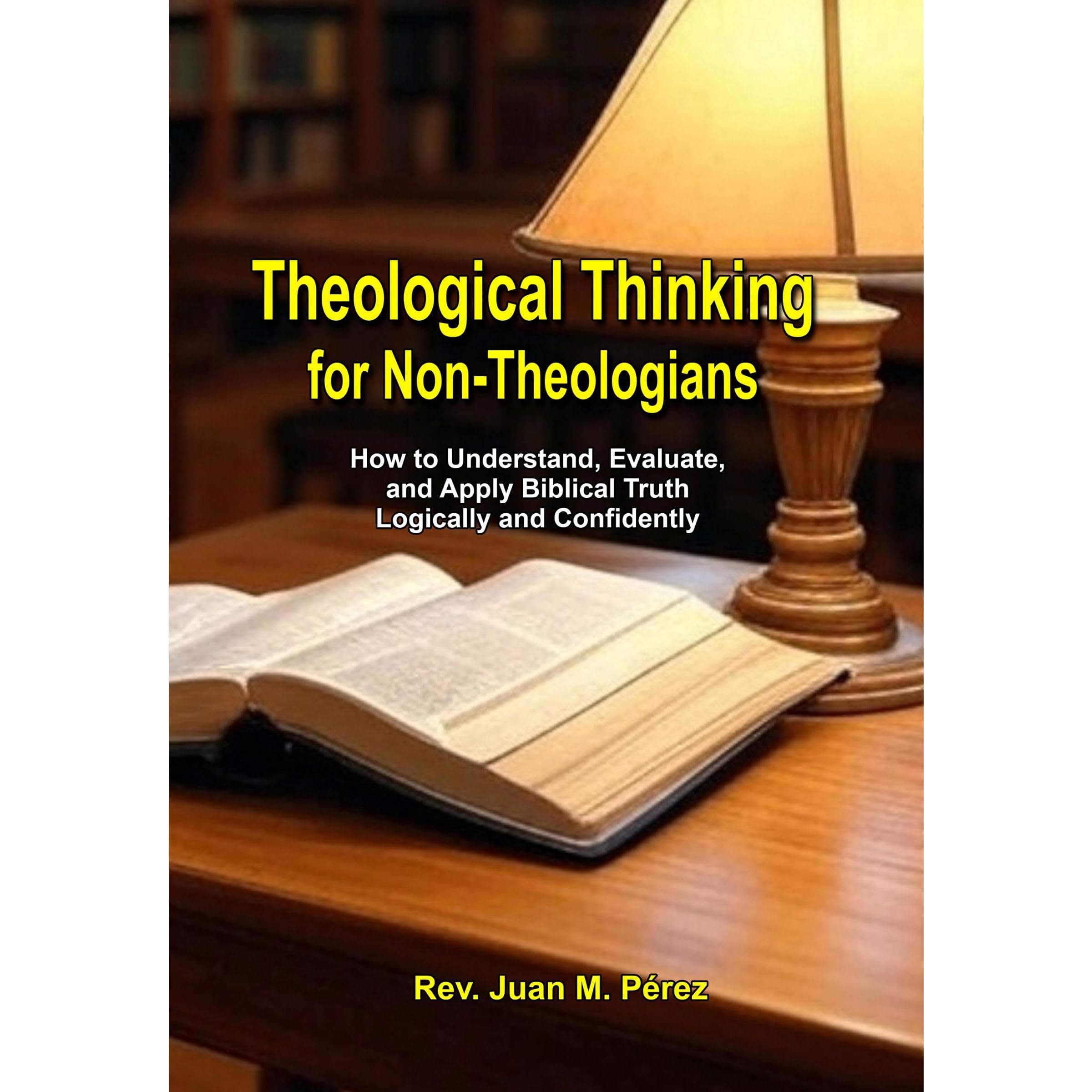 Theological Thinking For Non-Theologians