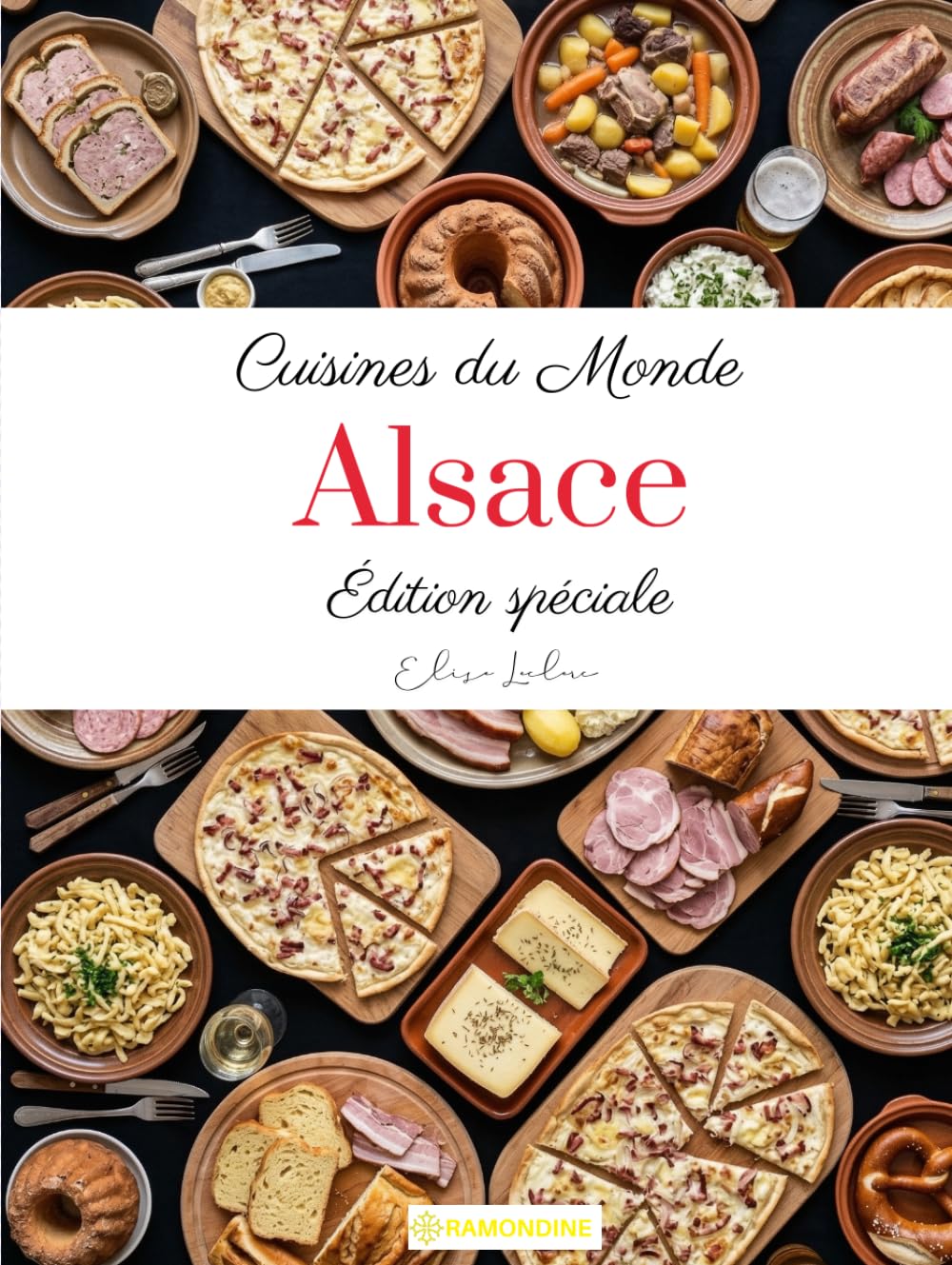 Cuisines du monde: Alsace (édition spéciale)