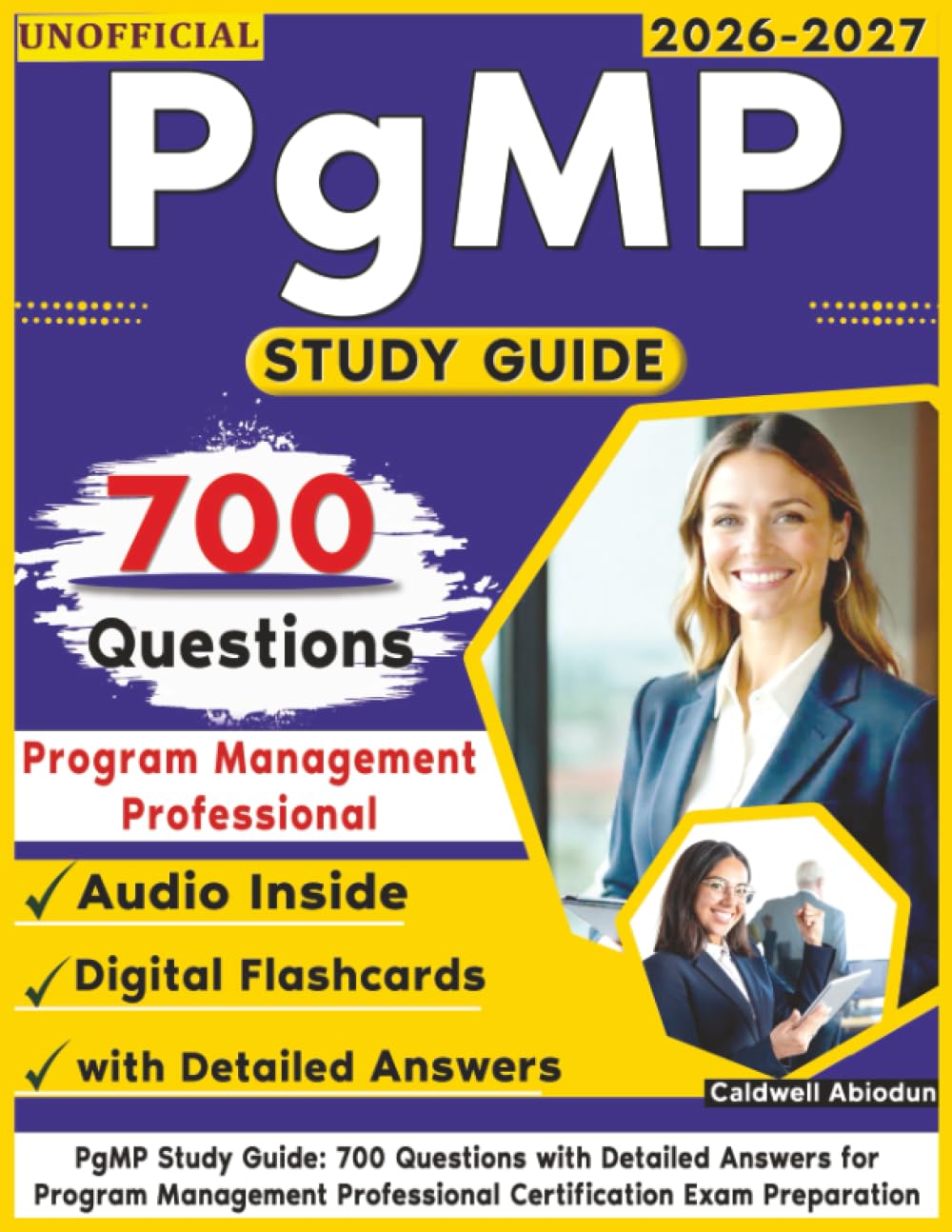 Unofficial PgMP Study Guide: 700 Questions with Detailed Answers for Program Management Professional Certification Exam Preparation
