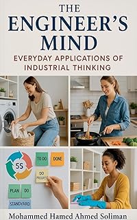 The Engineer's Mind: Everyday Applications of Industrial Thinking