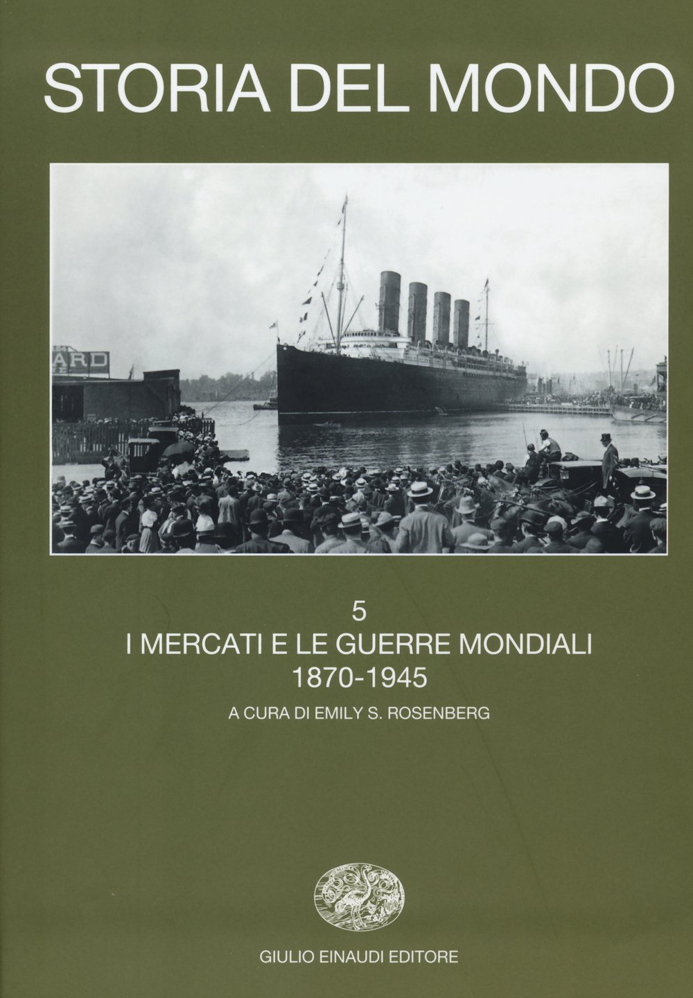 Storia del mondo. I mercati e le guerre mondiali (1870-1945) (Vol. 5)