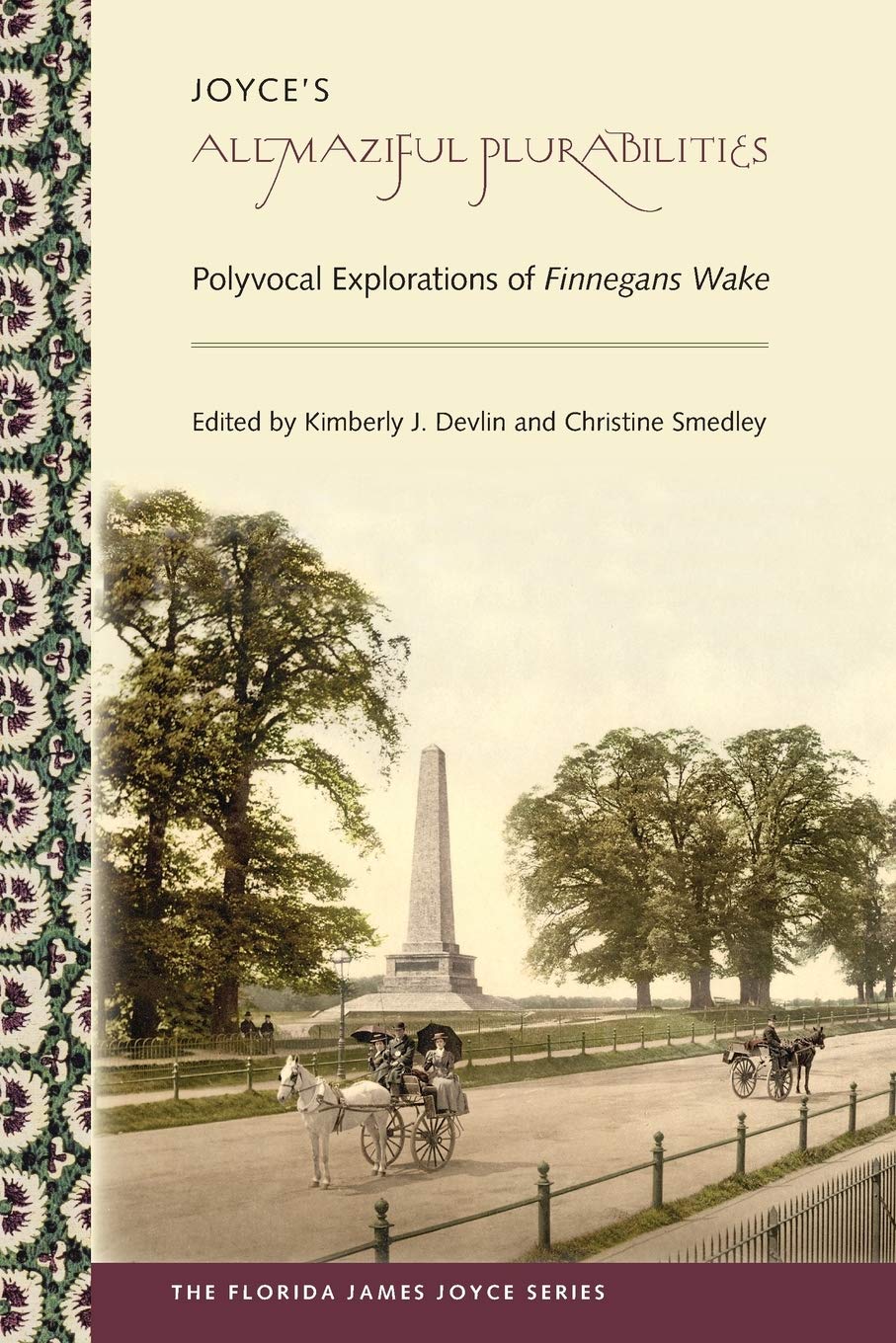 Joyce's Allmaziful Plurabilities: Polyvocal Explorations of Finnegans Wake (Florida James Joyce)