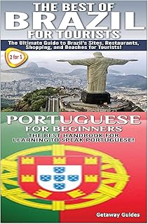 The Best of Brazil For Tourists & Portuguese For Beginners (Travel Guides Box Set)