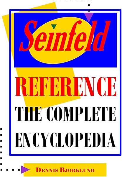 Seinfeld Reference: The Complete Encyclopedia With Biographies, Character Profiles & Episode Summaries