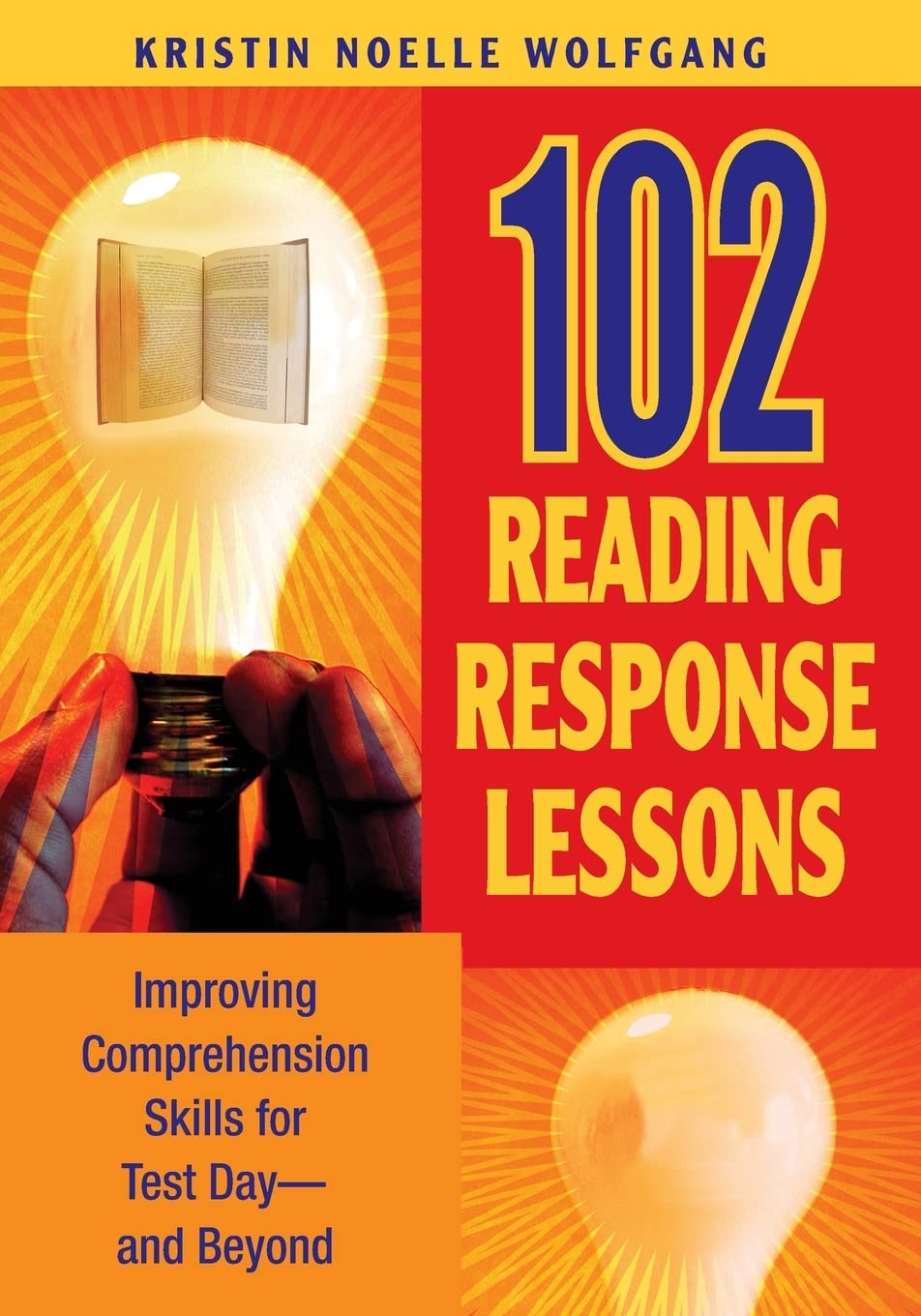 102 Reading Response Lessons: Improving Comprehension Skills for Test Day--and Beyond