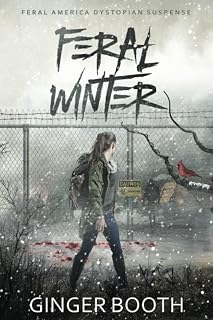 Feral Winter: Feral America Dystopian Suspense (Calm Act Feral America)