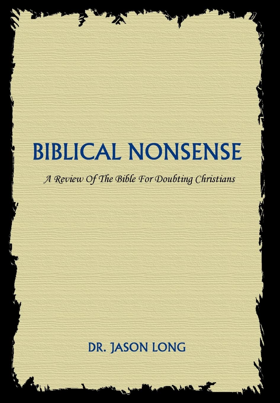 Biblical Nonsense: A Review of the Bible for Doubting Christians Hardcover – 19 Jan. 2005