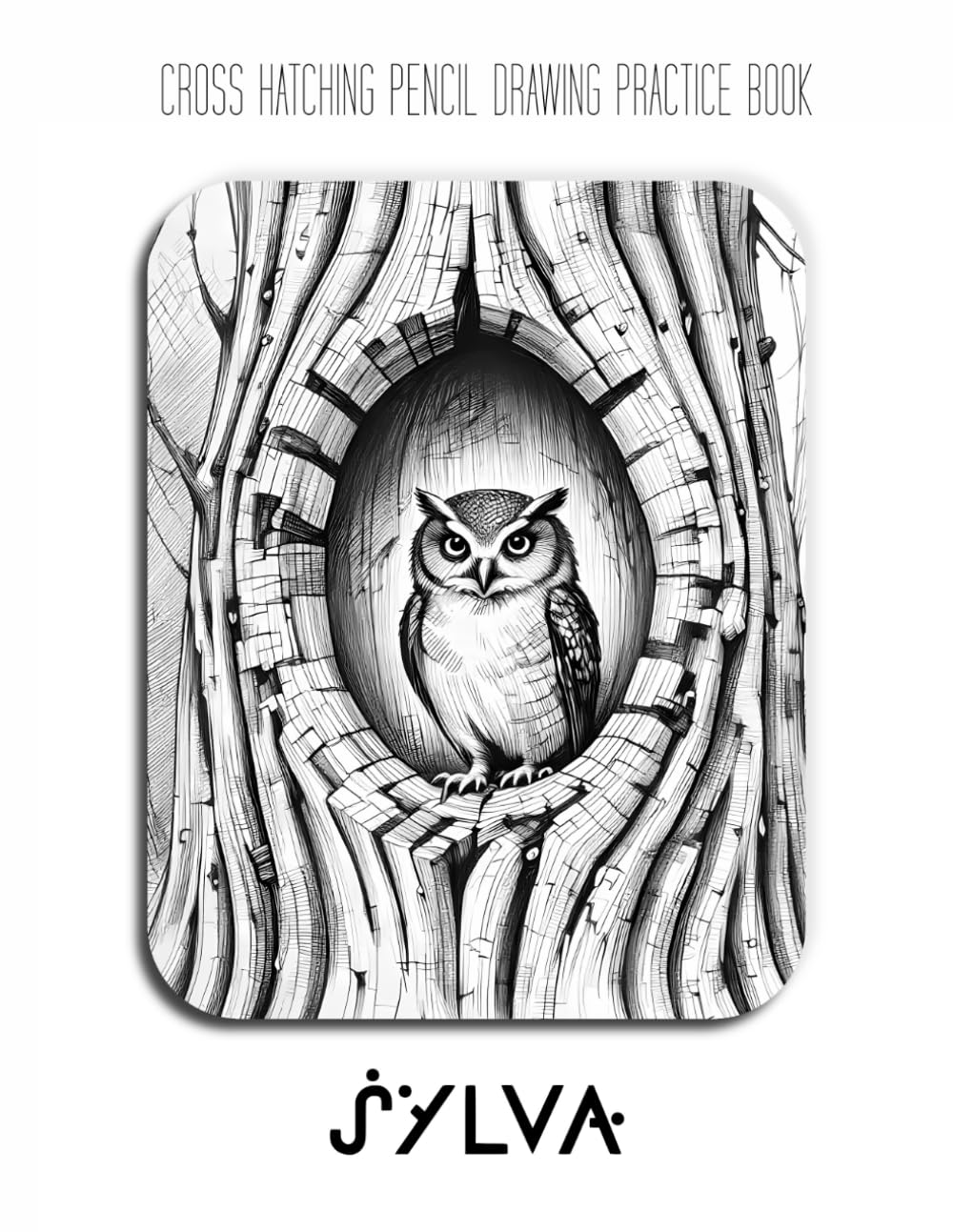 Cross Hatching Pencil Drawing Practice Book - Sylva: Mastering Forest Textures, Atmospheric Mist, and the Majesty of Ancient Trees