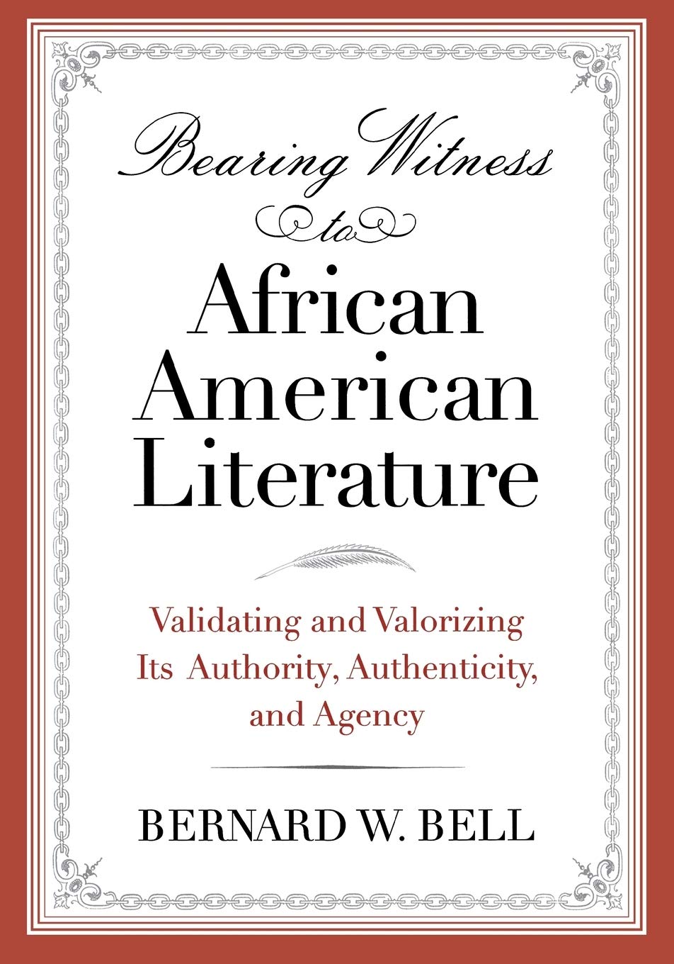 Buy Bearing Witness to African American Literature: Validating and Valorizing Its Authority, Authenticity, and Agency (African American Life Series) — BookShops.in
