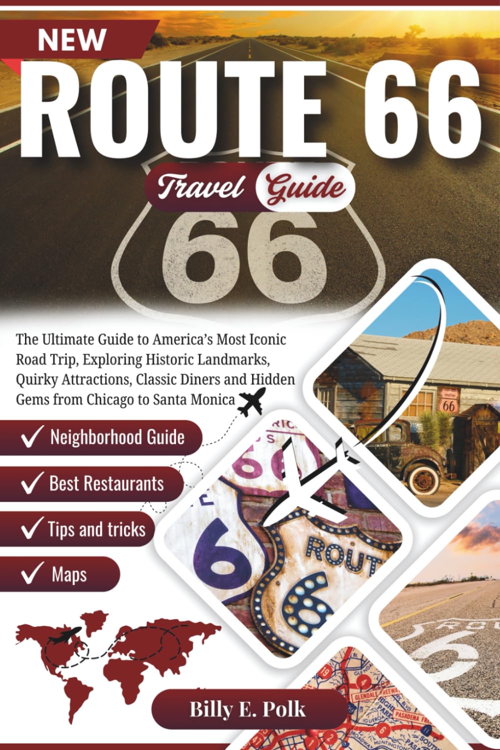 ROUTE 66 TRAVEL GUIDE 2025 - 2026: The Ultimate Guide to America’s Most Iconic Road Trip, Exploring Historic Landmarks, Quirky Attractions, Classic Diners and Hidden Gems from Chicago to Santa Monica