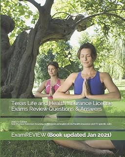 Texas Life and Health Insurance License Exams Review Questions & Answers 2016/17 Edition: Self-Practice Exercises focusing on the basic principles of life/health insurance and TX specific rules