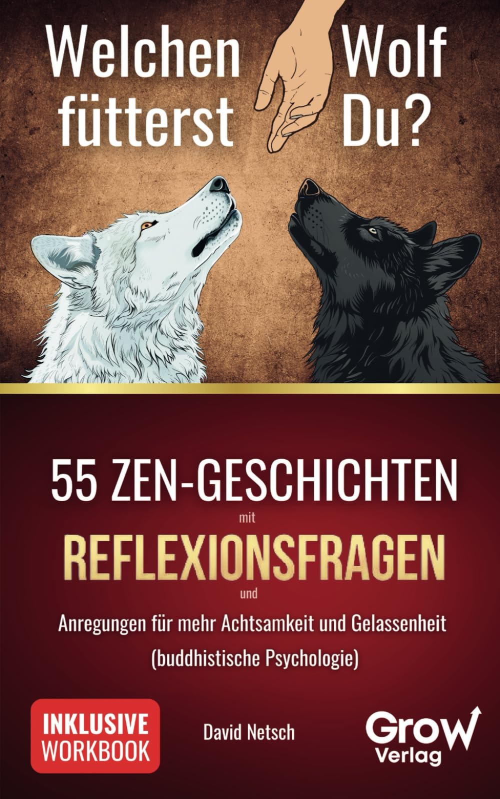 Welchen Wolf ftterst du?: 55 Zen-Geschichten mit Reflexionsfragen und  Anregungen fr mehr Achtsamkeit und Gelassenheit (buddhistische  Psychologie) : ...
