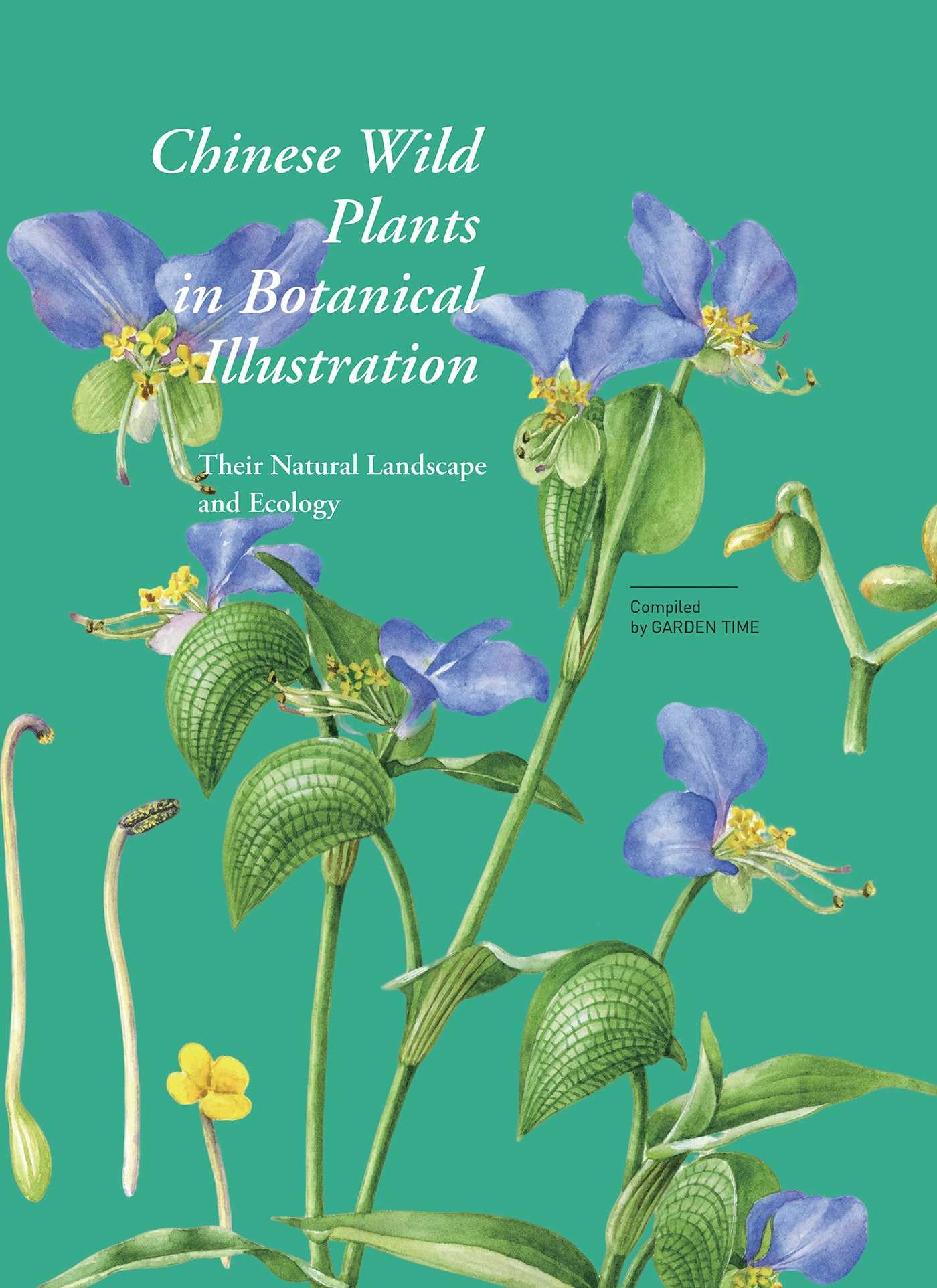 Chinese Wild Plants in Botanical Illustration: Their Natural Landscape and Ecology (China Culture Perspectives)