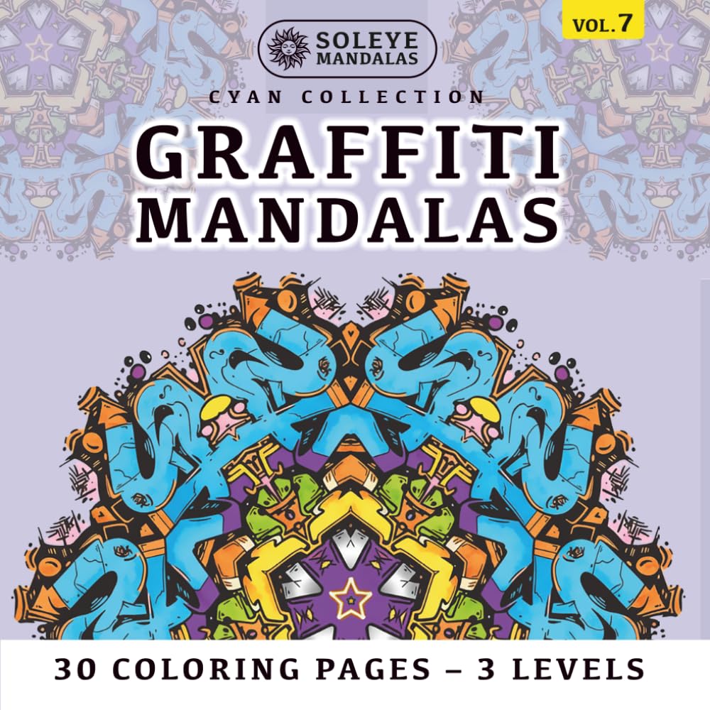 Graffiti Mandalas: Release Your Urban Energy Through Color Meditation (Square & Symmetrical Format): 30 Street Art Coloring Pages | 10 Designs in 3 Zoom Levels | For Left and Right-Handed Users