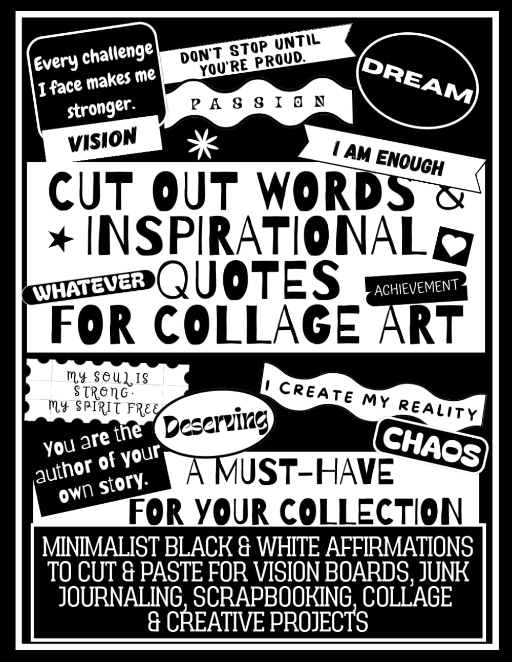 Cut Out Words & Inspirational Quotes for Collage Art (8.5×11 Large Format): A Minimalist Black & White Word Book with Positive Affirmations for Vision ... Junk Journaling, Scrapbooking & DIY Projects
