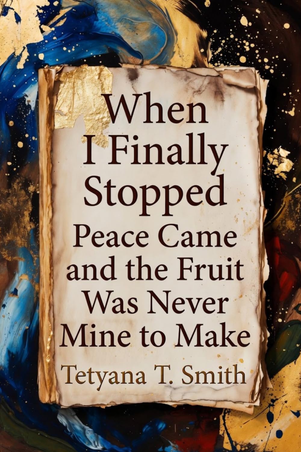When I Finally Stopped: Peace Came and the Fruit Was Never Mine to Make