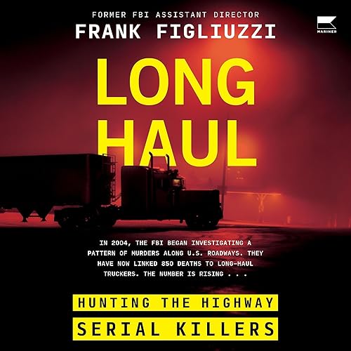 Long Haul: Hunting the Highway Serial Killers