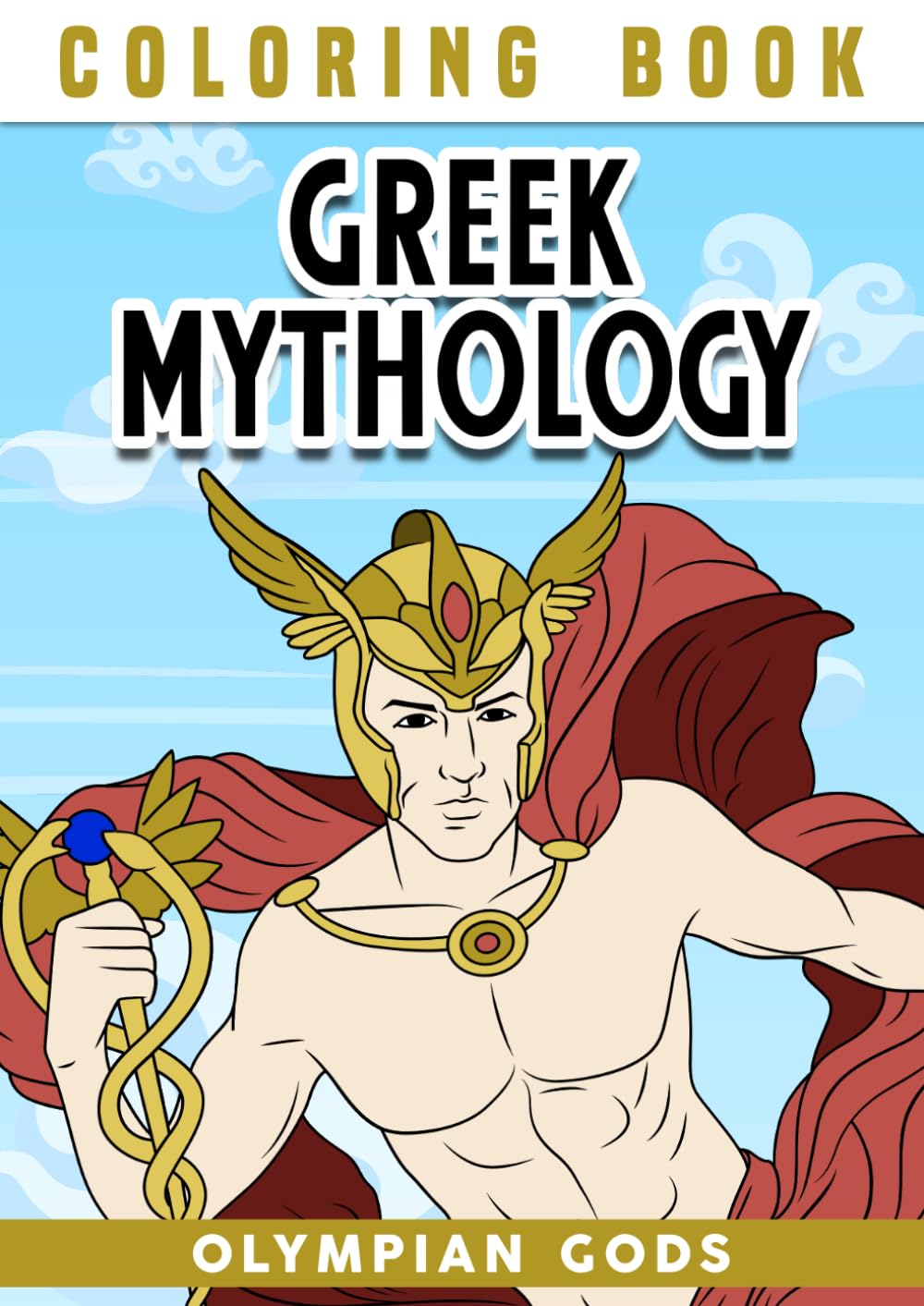 Greek Mythology Coloring Book | Olympian Gods: For Kids And Teens | Greek Gods And Godesses From Aphrodite to Zeus | Coloring Book with Facts