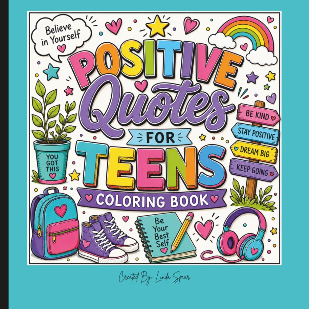 Positive Quotes for Teens Coloring Book: Mindful Coloring with Inspirational Quotes for Everyday Positivity