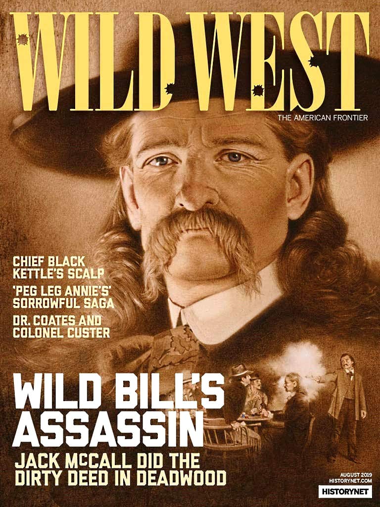 WILD WEST Magazine (August, 2019) WILD BILL'S ASSASSIN JACK McCALL