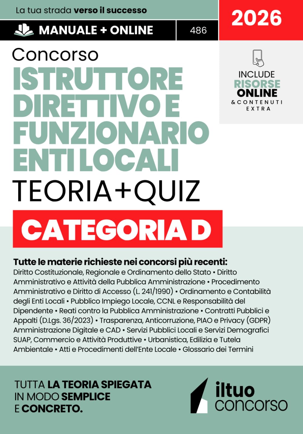 CONCORSO ISTRUTTORE DIRETTIVO E FUNZIONARIO ENTI LOCALI - Area Funzionari ad Elevata Qualificazione (Ex CAT. D): Guida Completa Spiegata Facile con Teoria Chiara, Approccio Operativo e Risorse Online
