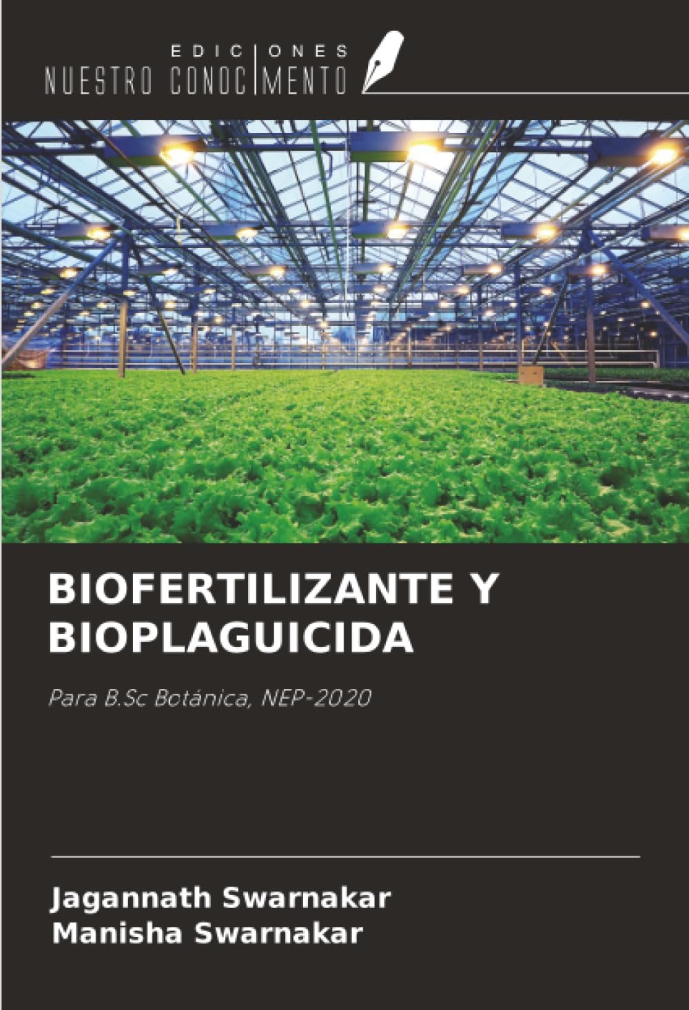 BIOFERTILIZANTE Y BIOPLAGUICIDA: Para B.Sc Botánica, NEP-2020