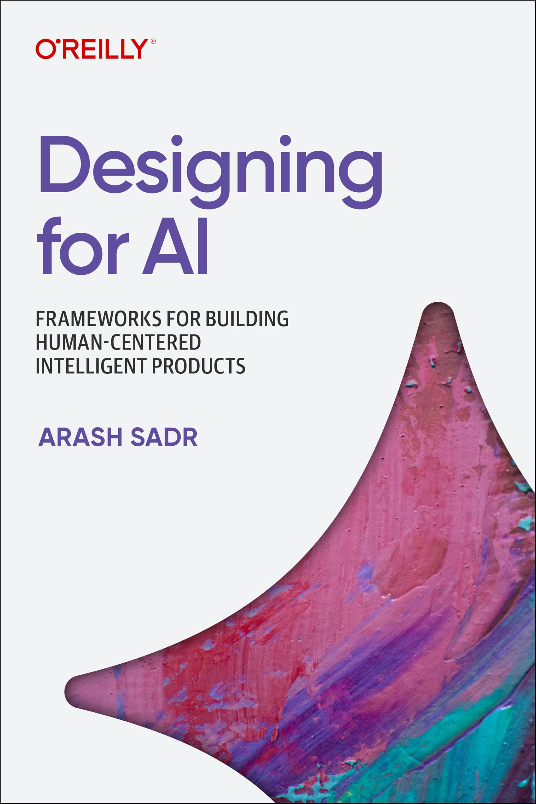 Designing for AI: Principles and Practices for Building Human-Centered Intelligent Products