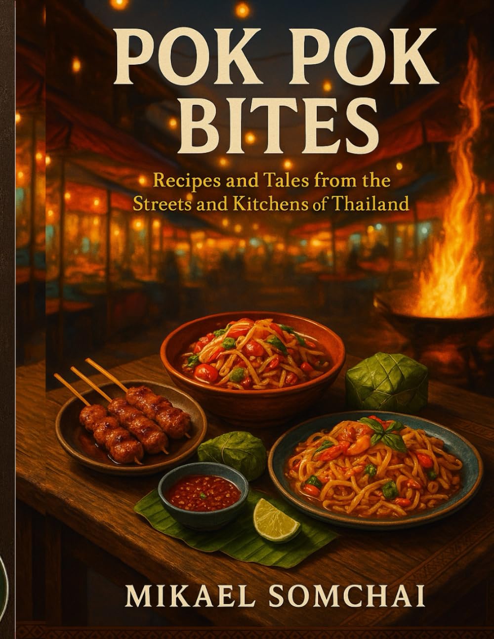 Pok Pok Bites: Recipes and Tales from the Streets and Kitchens of Thailand