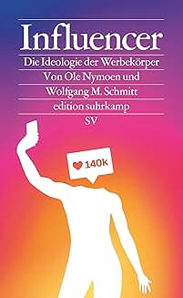 Ole Nymoen und Wolfgang M. Schmitt: Influencer: Die Ideologie der Werbekörper
