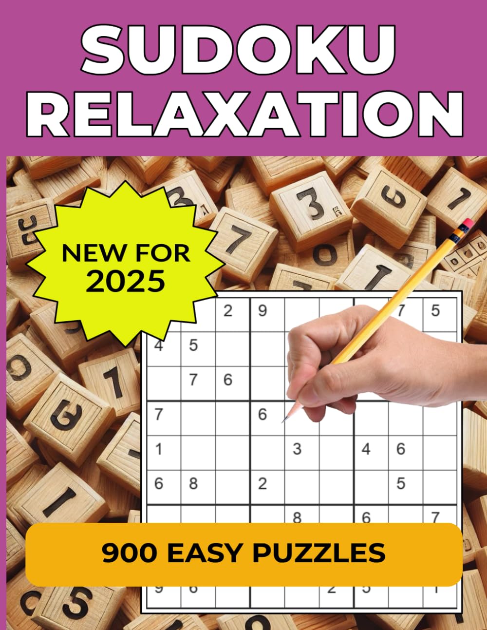 Sudoku for Easy Relaxation: 900 Simple Puzzles to Unwind & Enjoy
