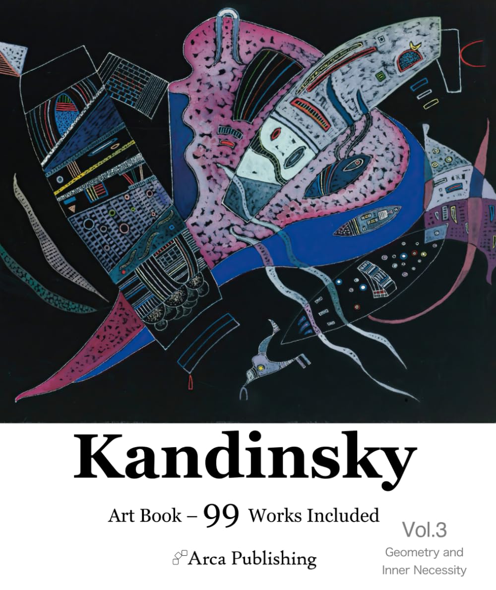 Kandinsky Art Book Vol.3 Geometry and Inner Necessity (Arca Publishing Art Books)