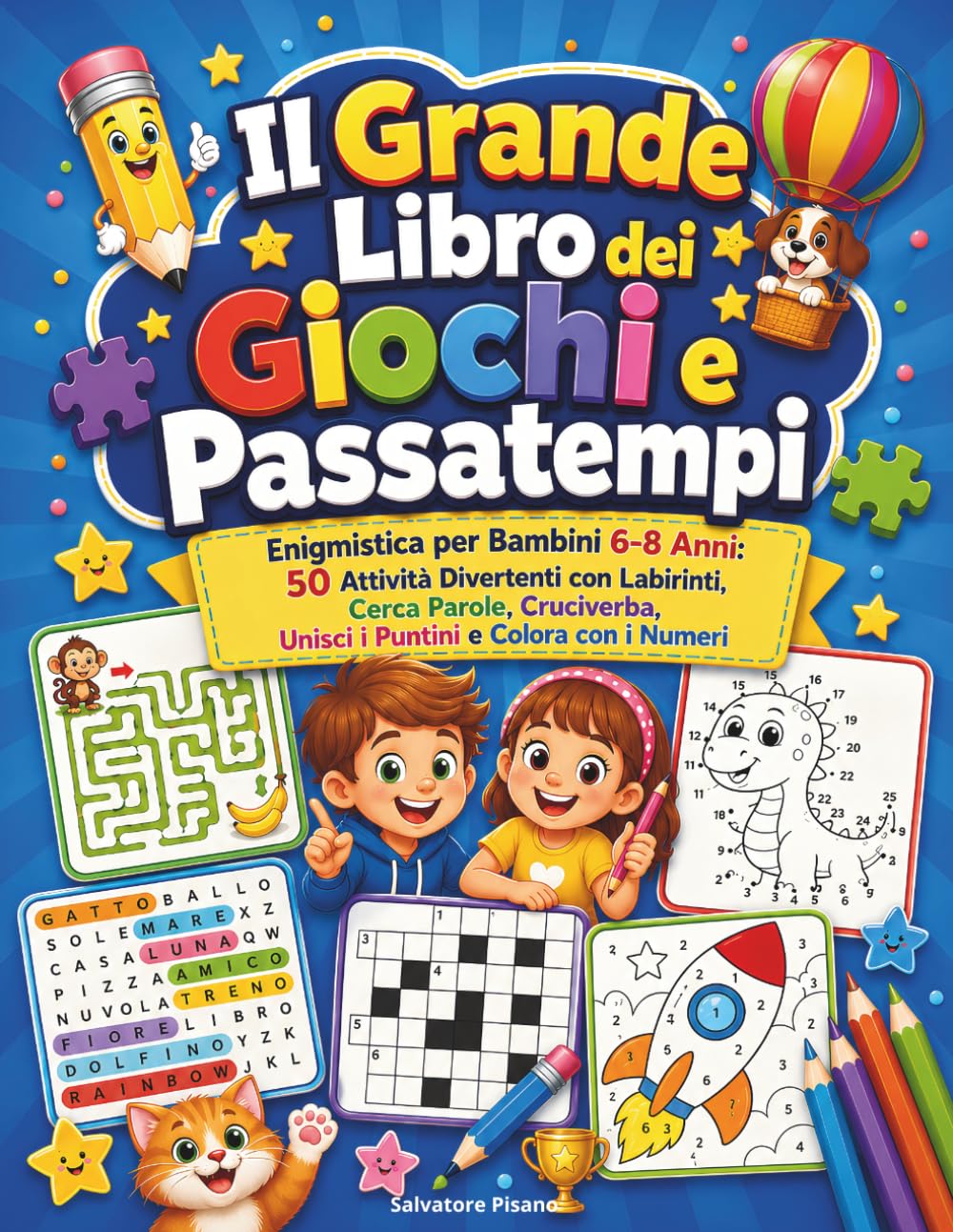 Il Grande Libro dei Giochi e Passatempi: Enigmistica per Bambini 6-8 Anni: 50 Attività Divertenti con Labirinti, Cerca Parole, Cruciverba, Unisci i Puntini e Colora con i Numeri