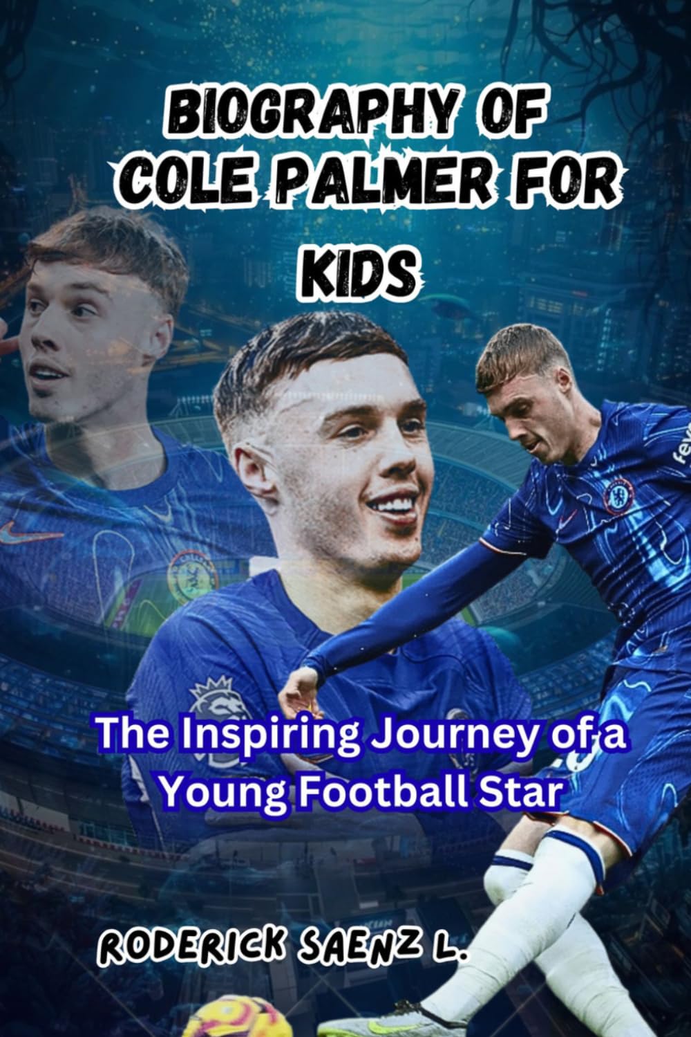 BIOGRAPHY OF Cole Palmer for kids: The Inspiring Journey of a Young Football Star