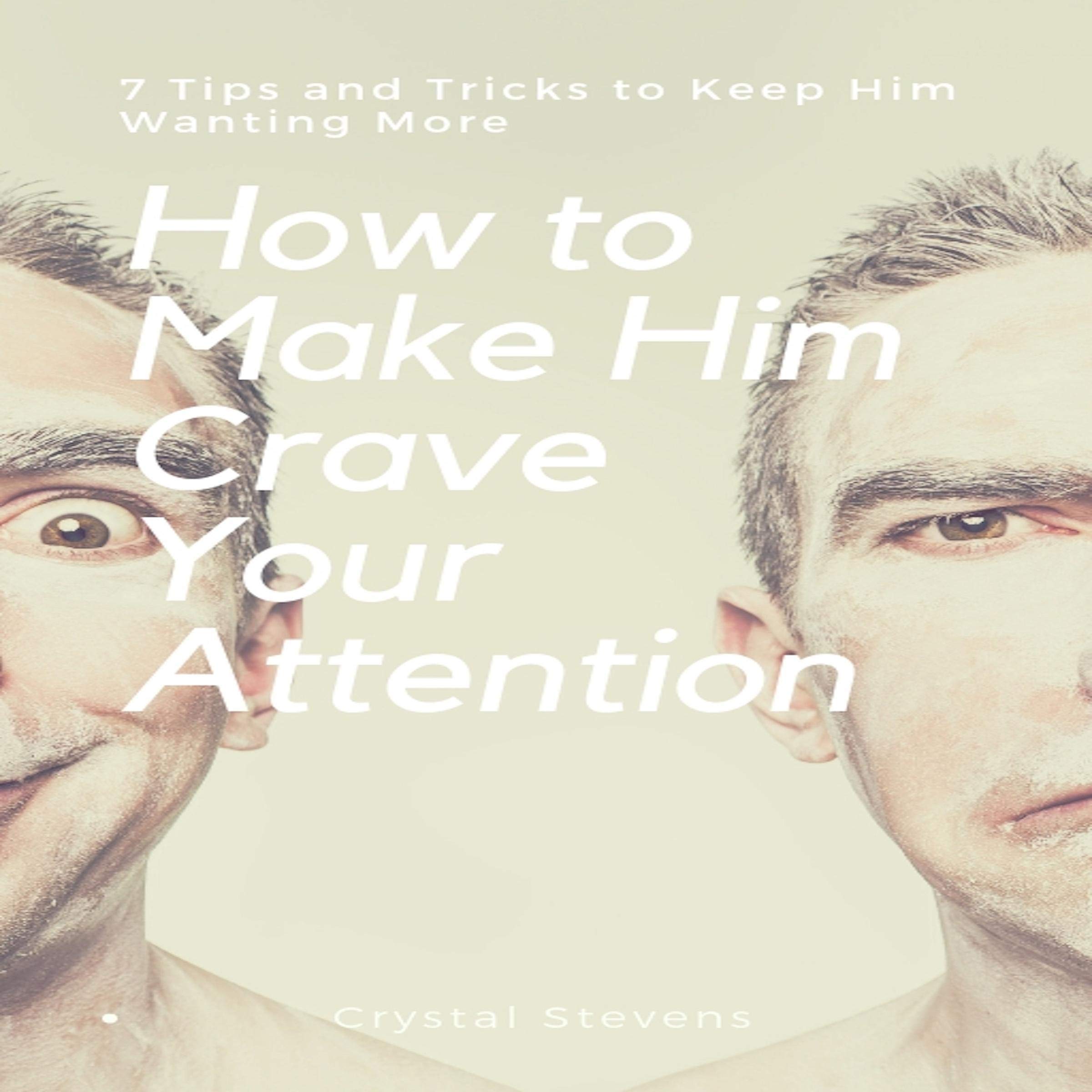 How to Make Him Crave Your Attention