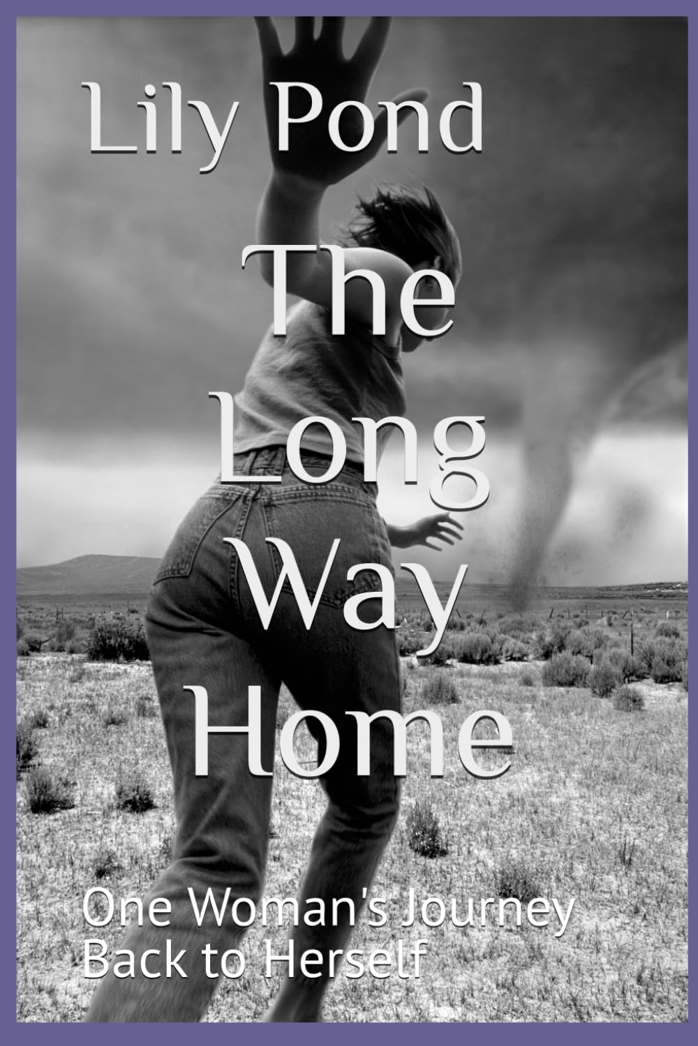 The Long Way Home: One Woman's Journey Back to Herself