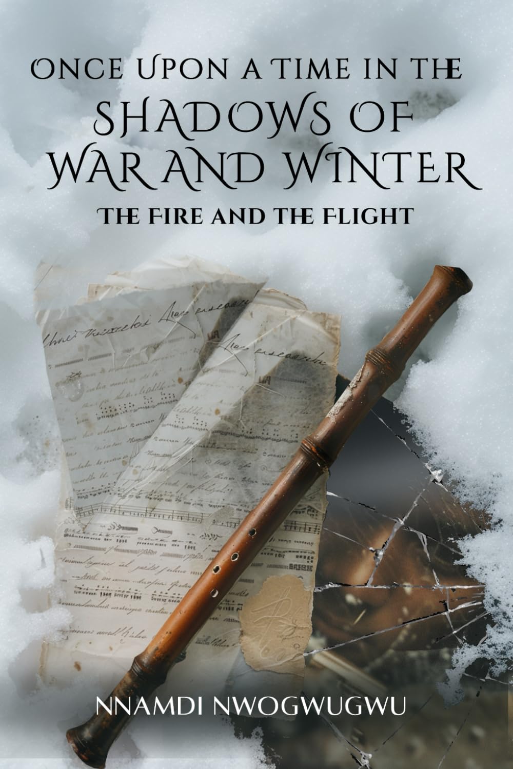 Once Upon A Time In The Shadows of War and Winter: The Fire and The Flight