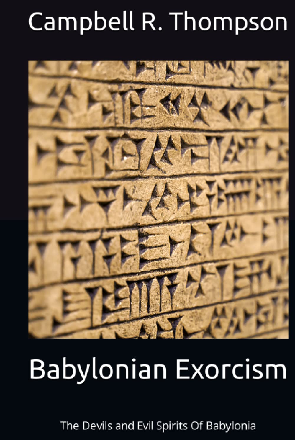 Babylonian Exorcism: The Devils and Evil Spirits Of Babylonia